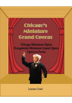 Chicago's Unique Miniature Operas