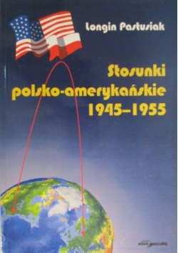 Stosunki polsko – amerykańskie 1945 – 1955