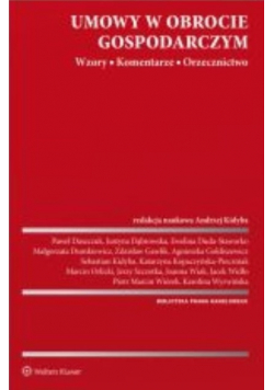 Umowy w obrocie gospodarczym Wzory Komentarze Orzecznictwo