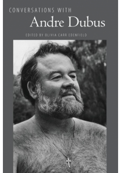 Conversations with Andre Dubus
