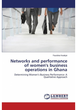 Networks and performance of women's business operations in Ghana