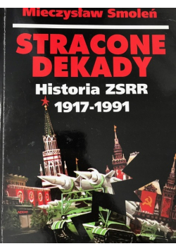 Stracone dekady Historia ZSRR 1917 - 1991