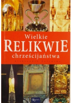 Wielkie relikwie chrześcijaństwa