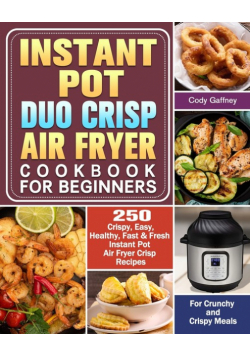 Instant Pot Duo Crisp Air Fryer Cookbook for Beginners