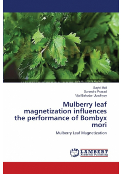 Mulberry leaf magnetization influences the performance of Bombyx mori