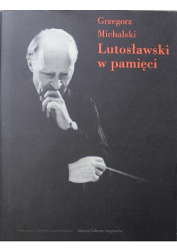 Witold Lutosławski w pamięci