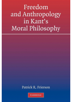 Freedom and Anthropology in Kant's Moral Philosophy