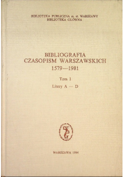 Bibliografia czasopism warszawskich 1579 1981 Tom I