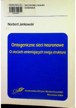 Ontogeniczne sieci neuronowe O sieciach zmieniających swoją strukturę