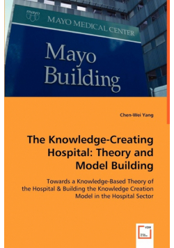 The Knowledge-Creating Hospital