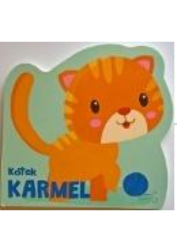 Moi mili przyjaciele. Kotek Karmel