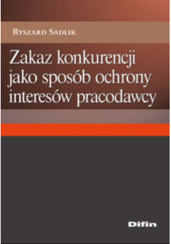 Zakaz konkurencji jako sposób ochrony interesów pracodawcy