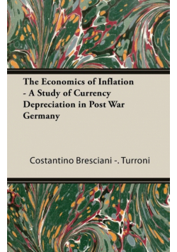 The Economics of Inflation - A Study of Currency Depreciation in Post War Germany