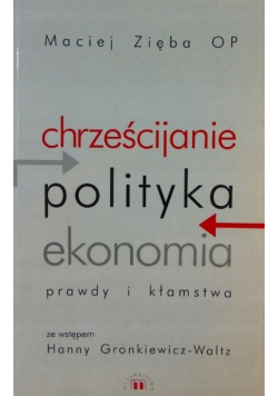 Chrześcijanie polityka ekonomia Prawdy i kłamstwa