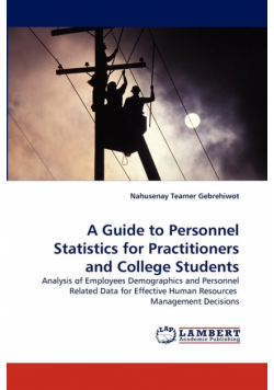 A Guide to Personnel Statistics for Practitioners and College Students