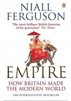 Empire How Britain Made the Modern World