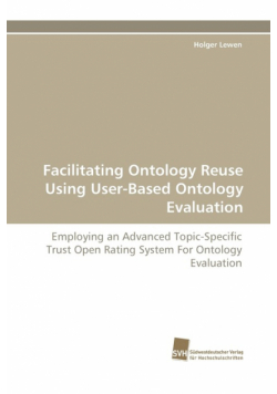 Facilitating Ontology Reuse Using User-Based Ontology Evaluation