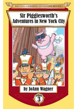 Sir Pigglesworth's Adventures in New York City