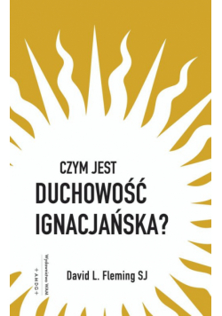 Czym jest duchowość ignacjańska?