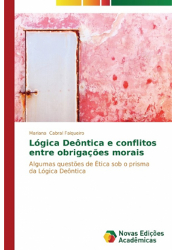 Lógica Deôntica e conflitos entre obrigações morais