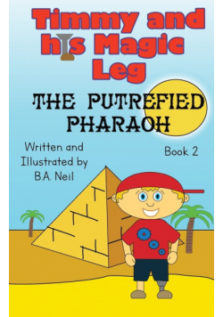 Timmy and his magic leg - The Putrefied Pharaoh