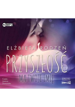 Przyszłość ma twoje imię audiobook