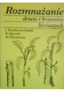 Rozmnażanie drzew i krzewów liściastych