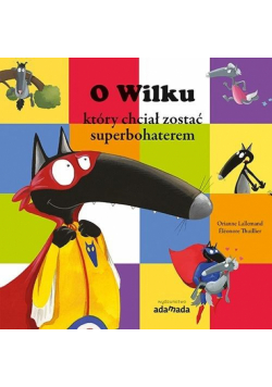 O Wilku, który chciał zostać superbohaterem