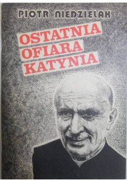 Ostatnia ofiara Katynia
