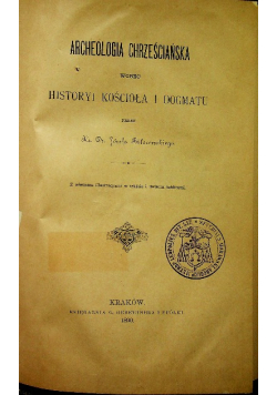 Archeologia chrześcijańska wobec Historii Kościoła i Dogmatu 1890 r.