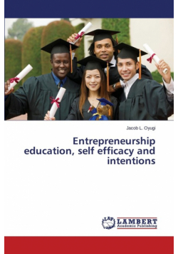 Entrepreneurship education, self efficacy and intentions