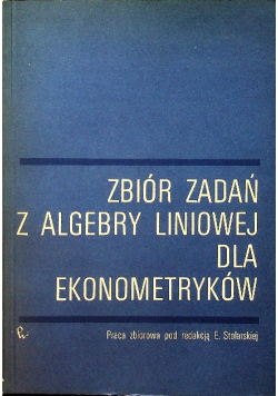 Zbiór zadań z algebry liniowej dla ekonometryków