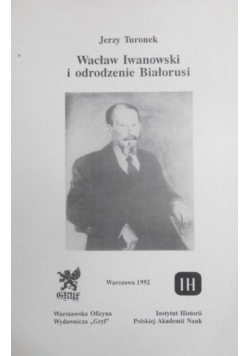 Wacław Iwanowski i odrodzenie Białorusi