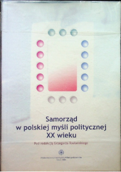 Samorząd w polskiej myśli politycznej XX wieku