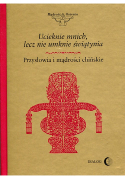 Ucieknie mnich, lecz nie umknie świątynia