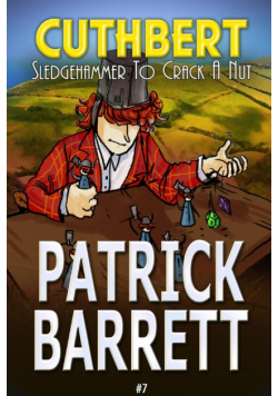 Sledgehammer to Crack a Nut (Cuthbert Book 7)