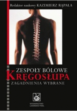 Zespoły bólowe kręgosłupa Zagadnienia wybrane