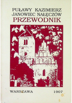 Puławy Kazimierz Janowiec Nałęczów przewodnik reprint z 1907 r.