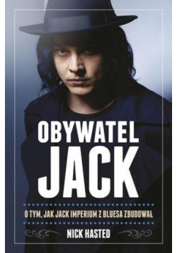 Obywatel Jack. O tym, jak Jack imperium z bluesa..