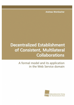 Decentralized Establishment of Consistent, Multilateral Collaborations
