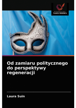Od zamiaru politycznego do perspektywy regeneracji