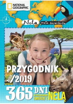 Przygodnik 2018 / 2019 365 dni w poszukiwaniu zwierząt z Nelą