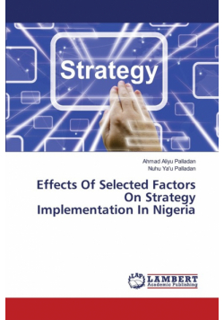 Effects Of Selected Factors On Strategy Implementation In Nigeria