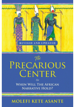 The Precarious Center, Or When Will The African Narrative Hold?