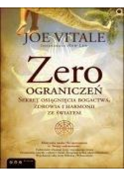 Zero ograniczeń. Sekret osiągnięcia bogactwa...