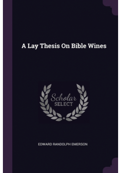 A Lay Thesis On Bible Wines