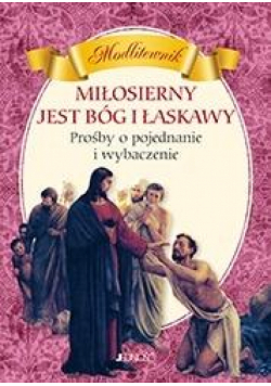 Modlitewnik. Miłosierny jest Bóg i łaskawy