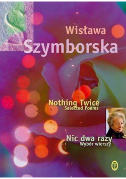 Nic dwa razy. Wybór wierszy. Nothing Twice w.2016