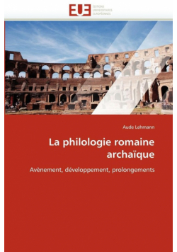 La philologie romaine archaïque
