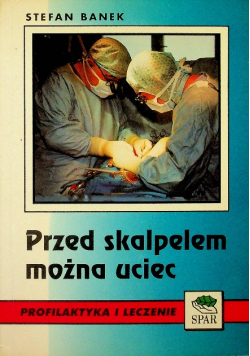 Przed skalpelem można uciec